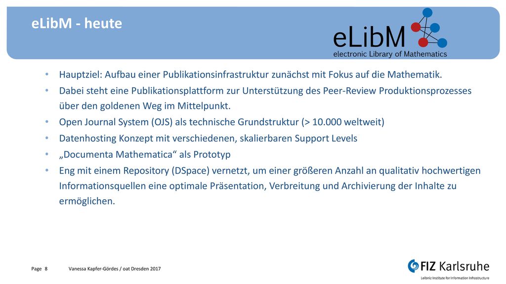 eLibM - heute Hauptziel: Aufbau einer Publikationsinfrastruktur zunächst mit Fokus auf die Mathematik.
