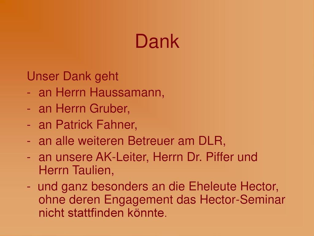 Dank Unser Dank geht an Herrn Haussamann, an Herrn Gruber,