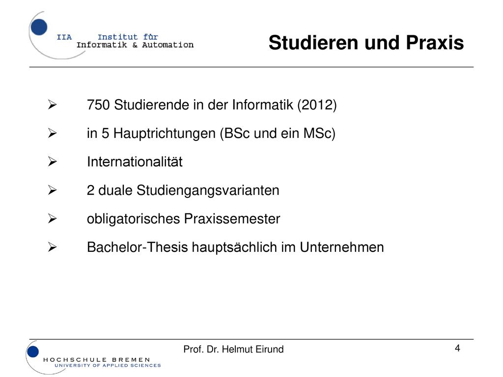 Studieren und Praxis 750 Studierende in der Informatik (2012)
