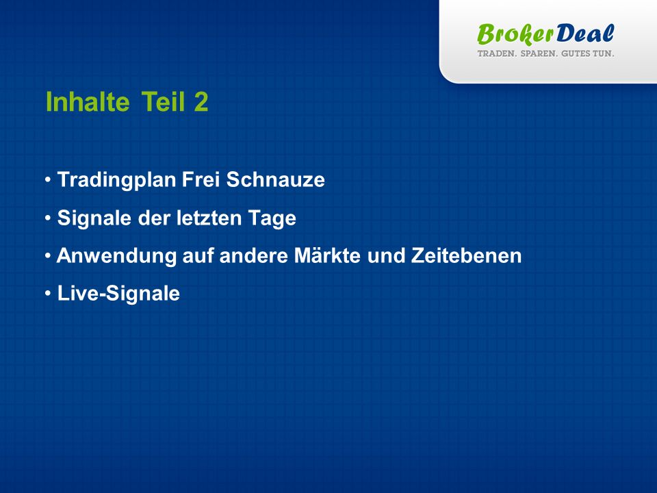 Inhalte Teil 2 Tradingplan Frei Schnauze Signale der letzten Tage