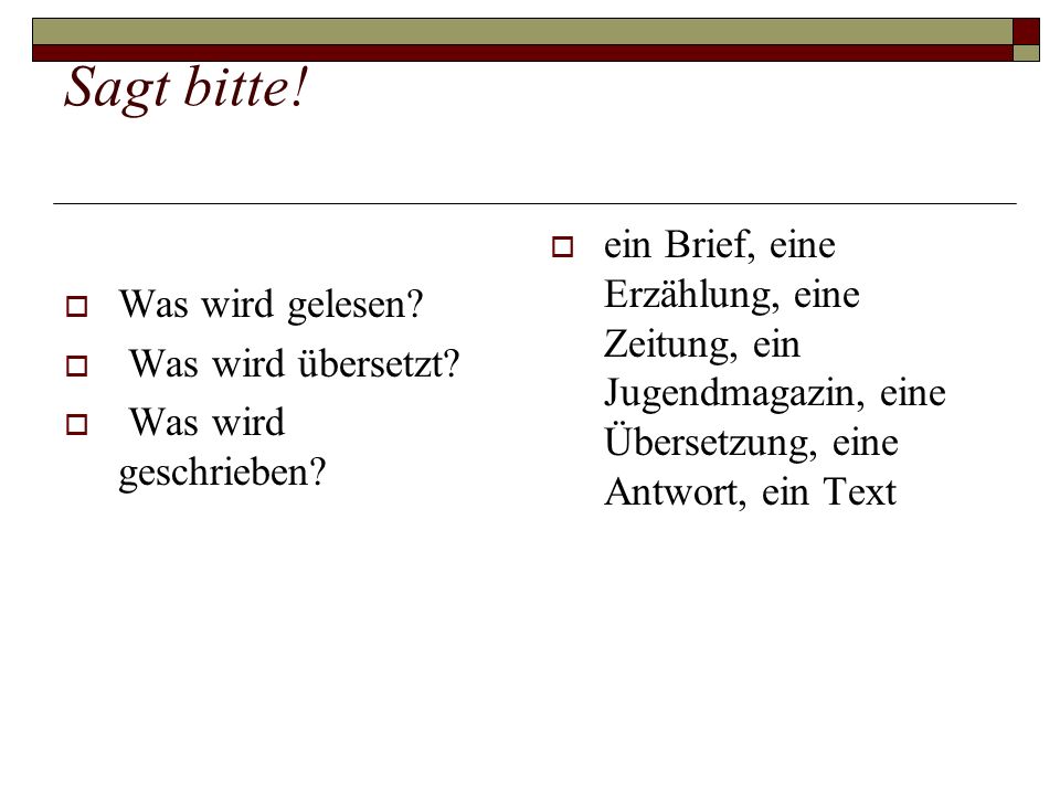 Sagt bitte! Was wird gelesen Was wird übersetzt Was wird geschrieben