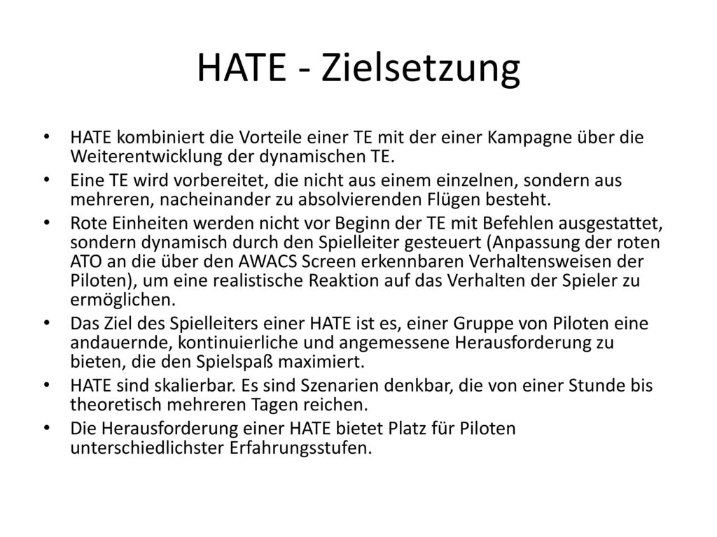 HATE - Zielsetzung HATE kombiniert die Vorteile einer TE mit der einer Kampagne über die Weiterentwicklung der dynamischen TE.