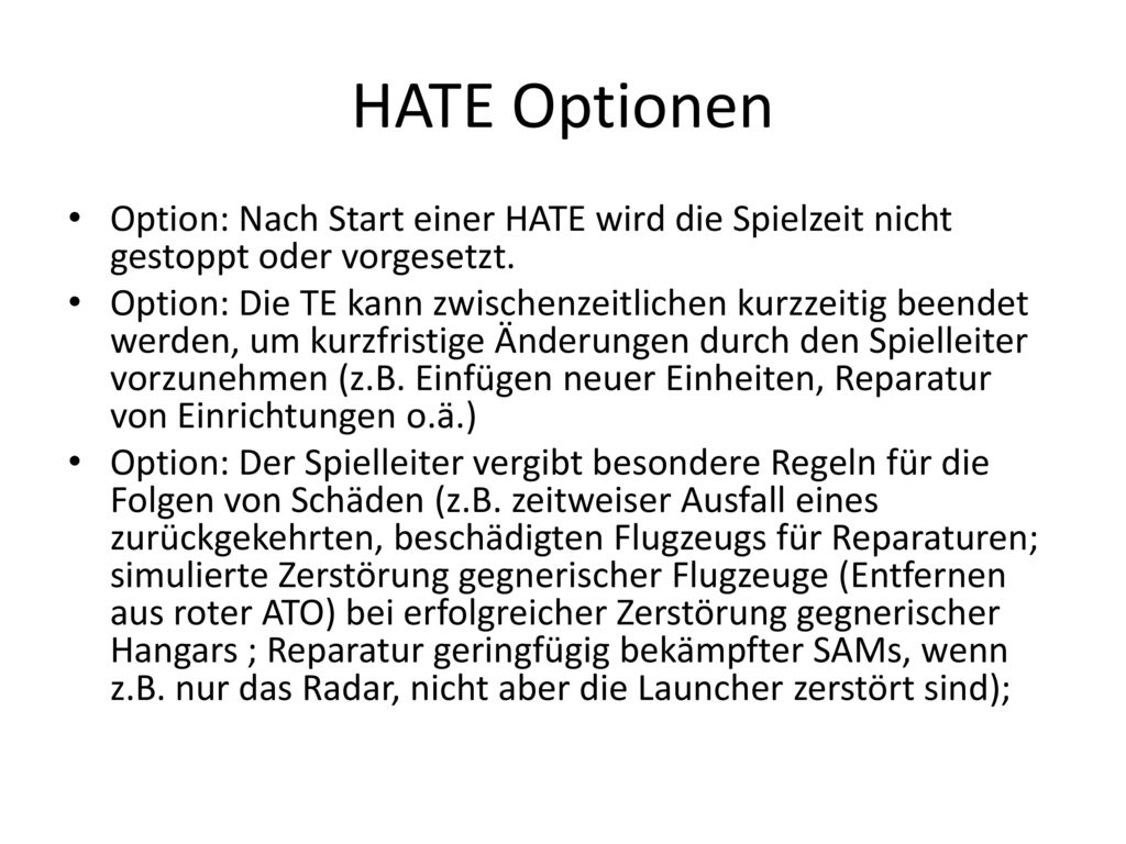 HATE Optionen Option: Nach Start einer HATE wird die Spielzeit nicht gestoppt oder vorgesetzt.