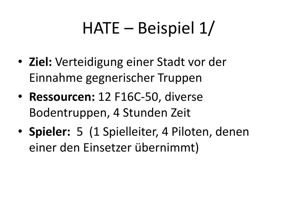 HATE – Beispiel 1/ Ziel: Verteidigung einer Stadt vor der Einnahme gegnerischer Truppen.