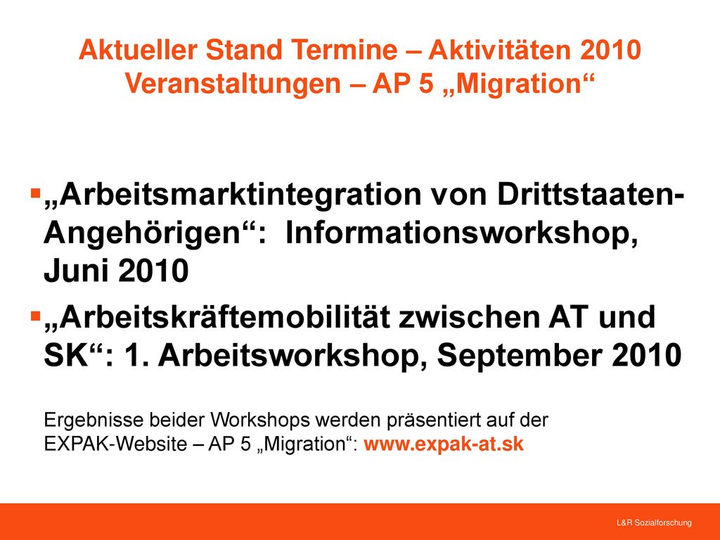 Aktueller Stand Termine – Aktivitäten 2010 Veranstaltungen – AP 5 „Migration