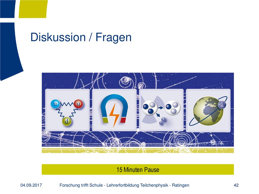 Forschung trifft Schule - Lehrerfortbildung Teilchenphysik - Ratingen