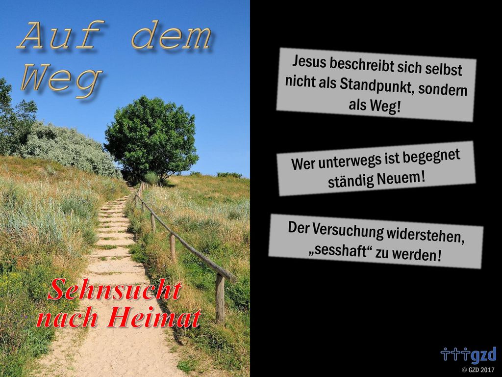 Jesus beschreibt sich selbst nicht als Standpunkt, sondern als Weg!