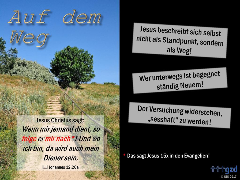 Jesus beschreibt sich selbst nicht als Standpunkt, sondern als Weg!