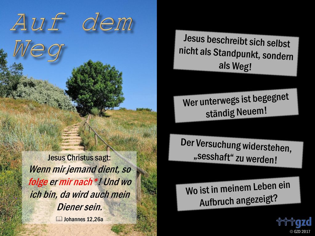Jesus beschreibt sich selbst nicht als Standpunkt, sondern als Weg!