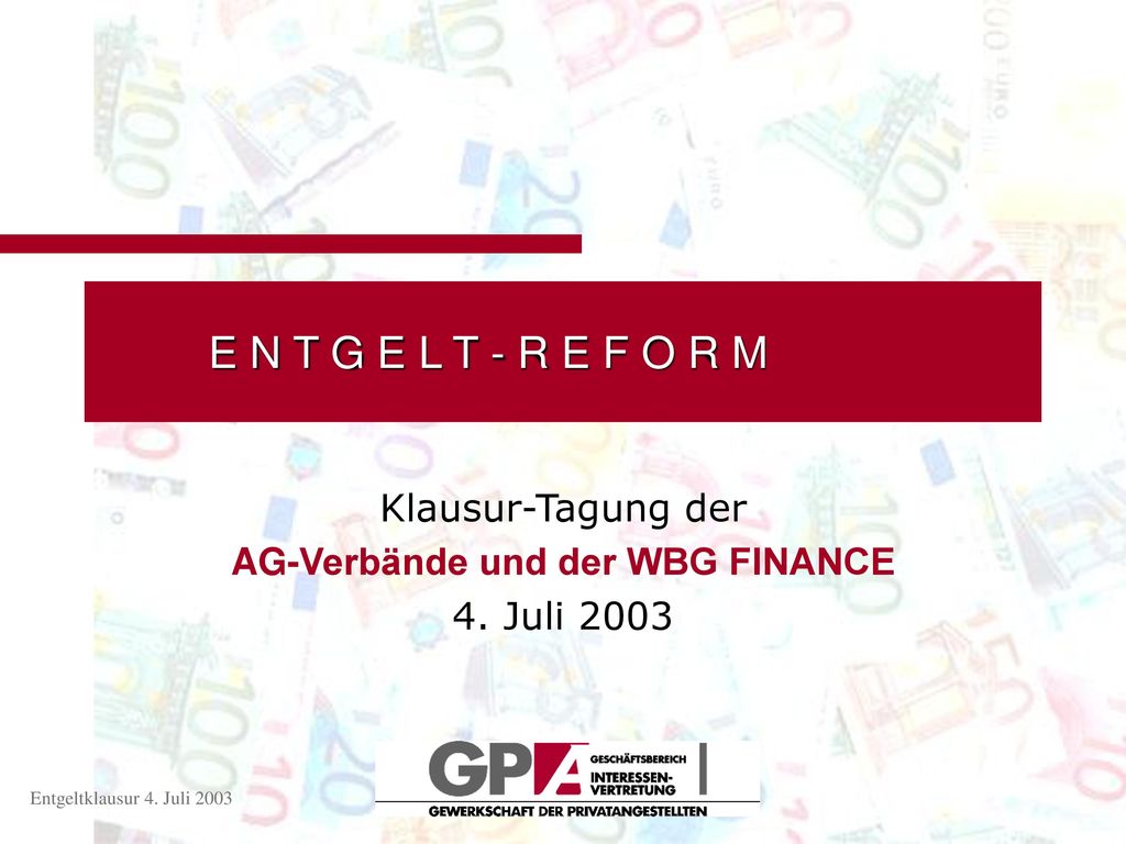 Klausur-Tagung der AG-Verbände und der WBG FINANCE 4. Juli 2003