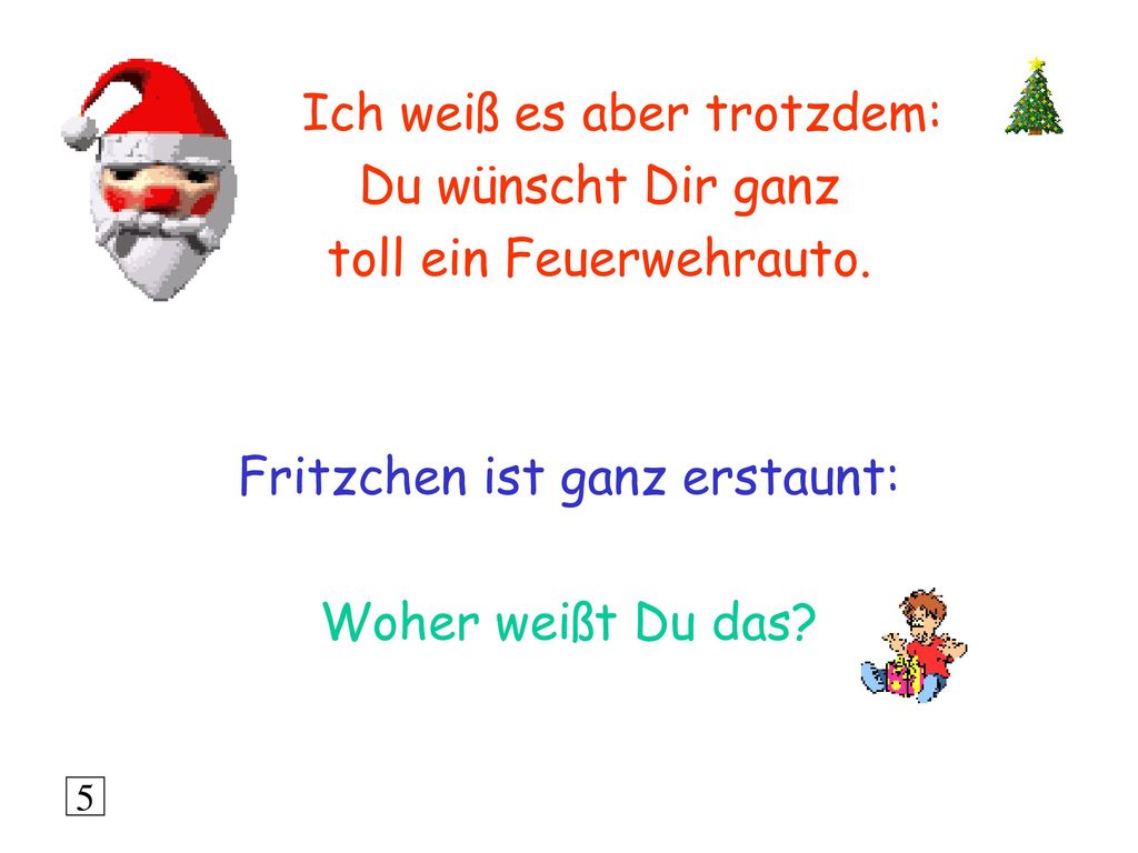 Ich weiß es aber trotzdem: Du wünscht Dir ganz toll ein Feuerwehrauto.