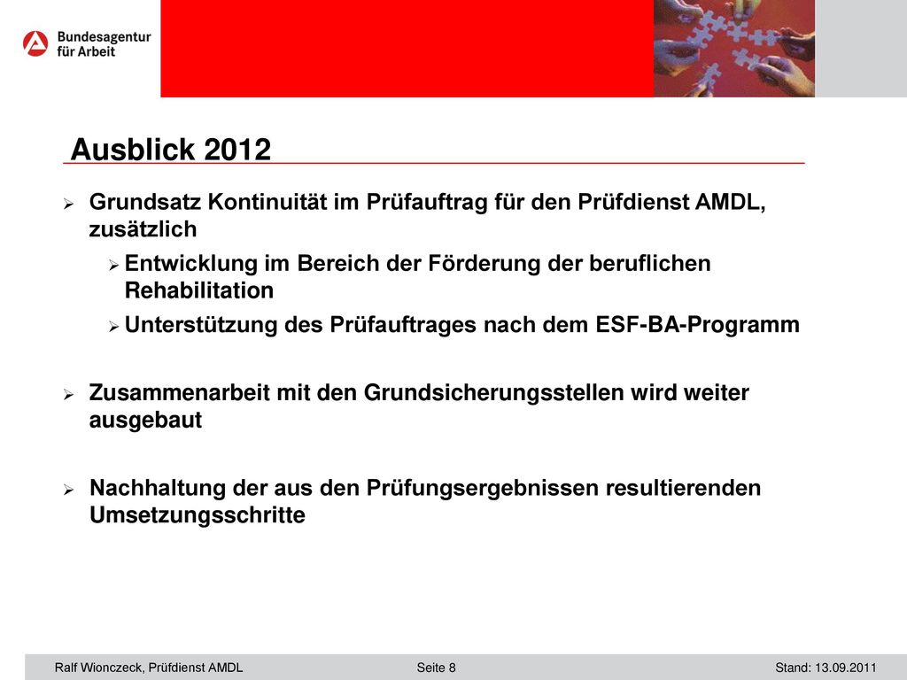 Ausblick 2012 Grundsatz Kontinuität im Prüfauftrag für den Prüfdienst AMDL, zusätzlich.