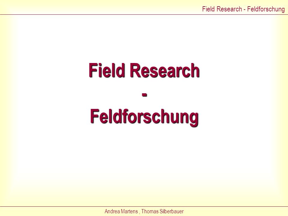 Field Research - Feldforschung