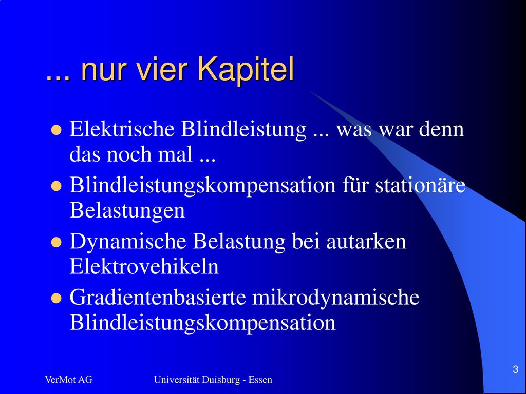 ... nur vier Kapitel Elektrische Blindleistung ... was war denn das noch mal ... Blindleistungskompensation für stationäre Belastungen.