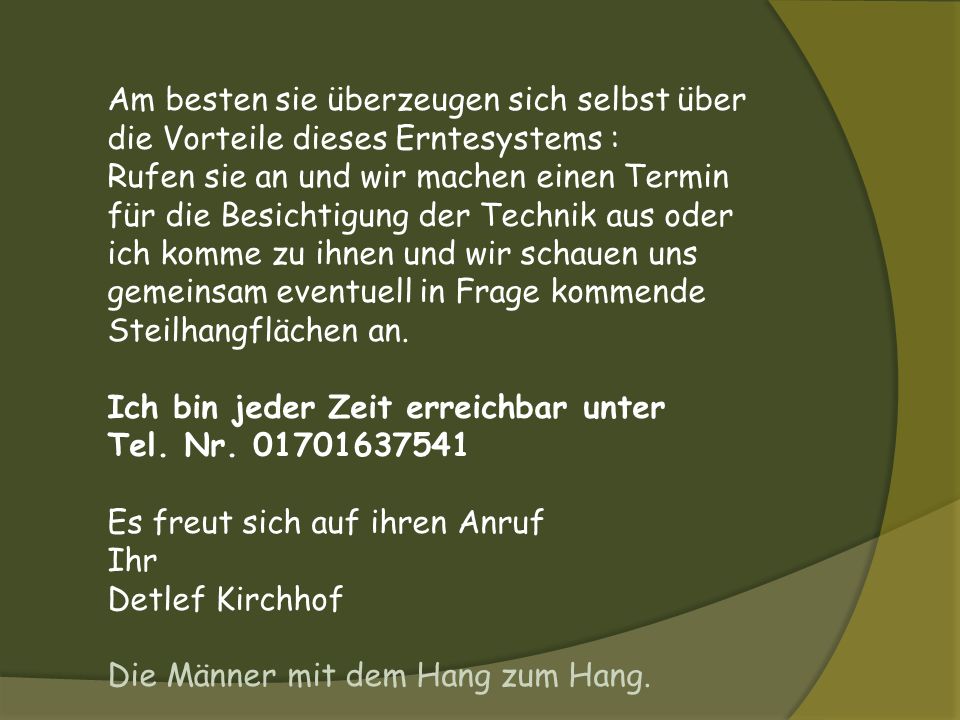Am besten sie überzeugen sich selbst über die Vorteile dieses Erntesystems :