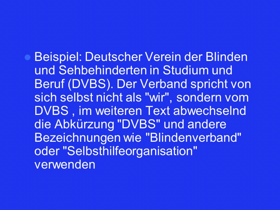 Beispiel: Deutscher Verein der Blinden und Sehbehinderten in Studium und Beruf (DVBS).
