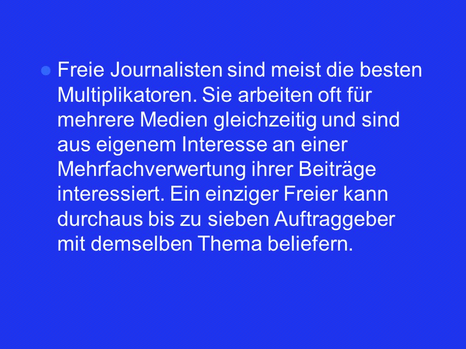 Freie Journalisten sind meist die besten Multiplikatoren