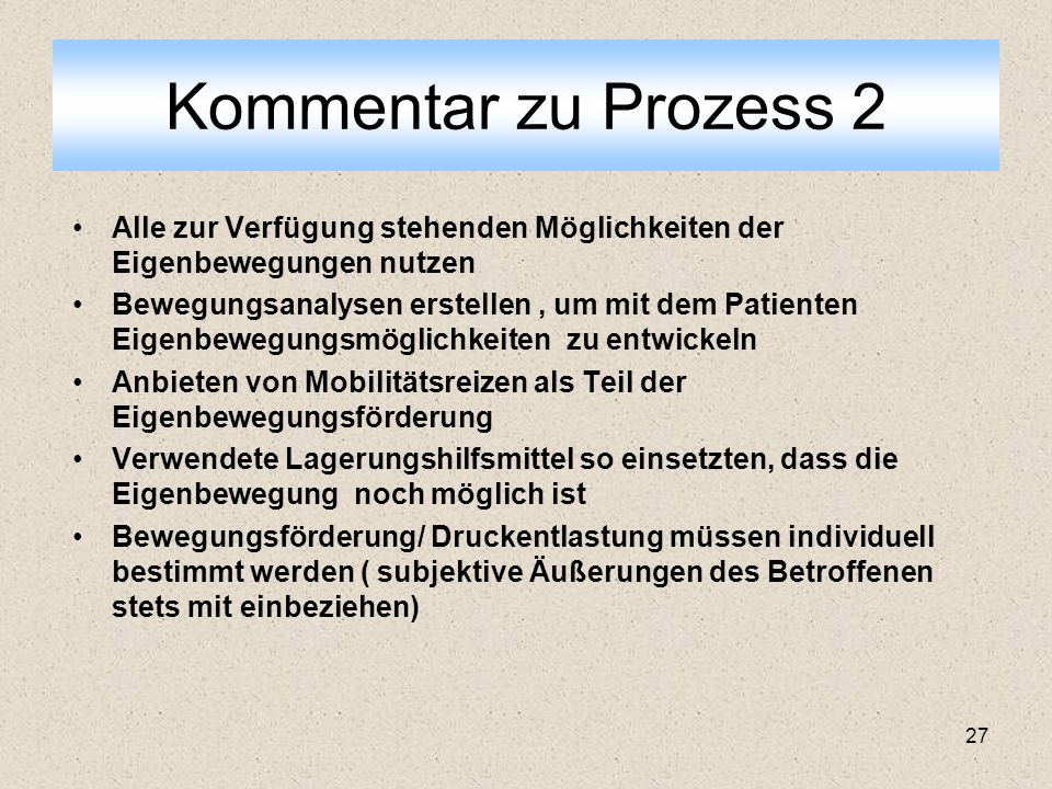 Kommentar zu Prozess 2 Alle zur Verfügung stehenden Möglichkeiten der Eigenbewegungen nutzen.