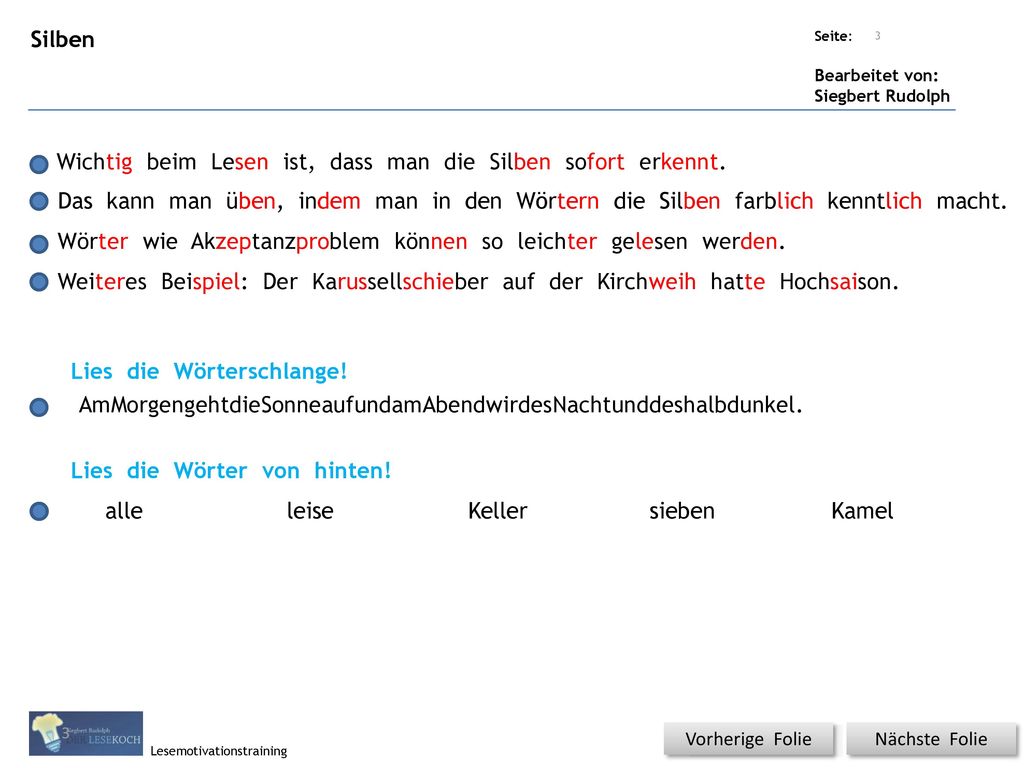 Wichtig beim Lesen ist, dass man die Silben sofort erkennt.
