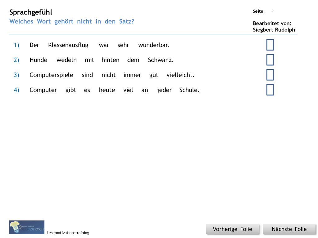 Sprachgefühl Welches Wort gehört nicht in den Satz 1) Der