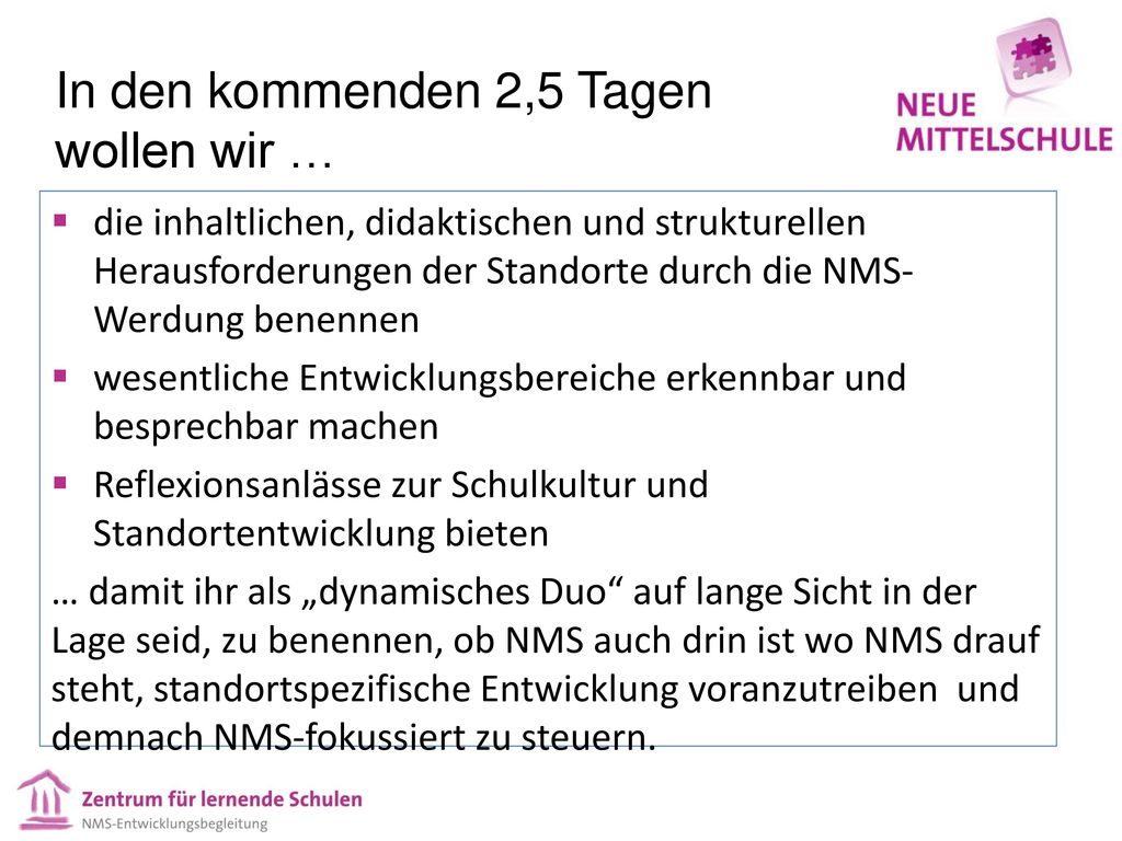 In den kommenden 2,5 Tagen wollen wir …