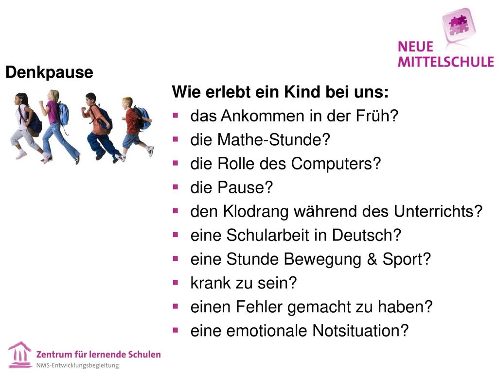 Denkpause Wie erlebt ein Kind bei uns: das Ankommen in der Früh die Mathe-Stunde die Rolle des Computers