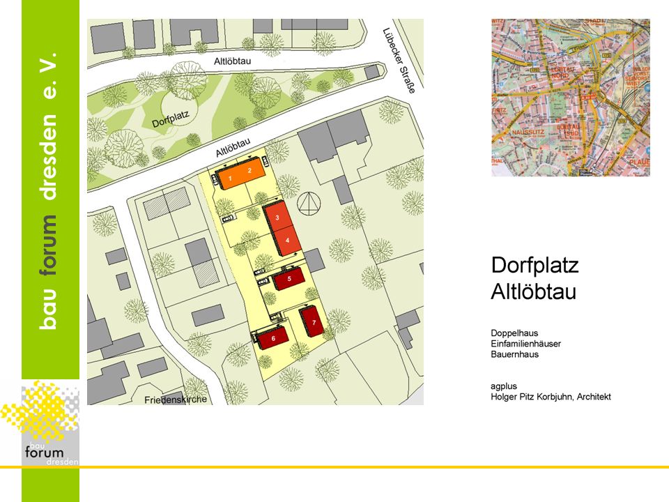 Dorfplatz Altlöbtau 7 Familien: Doppelhaus, 3 EFH, Sanierung DH