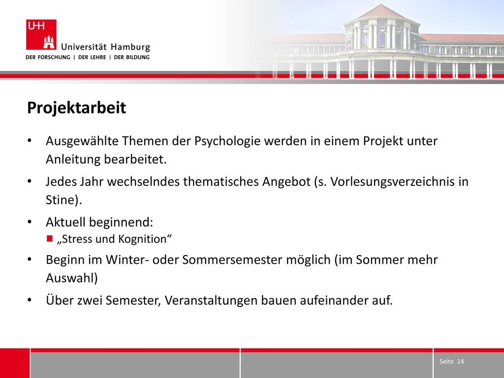 Projektarbeit Ausgewählte Themen der Psychologie werden in einem Projekt unter Anleitung bearbeitet.