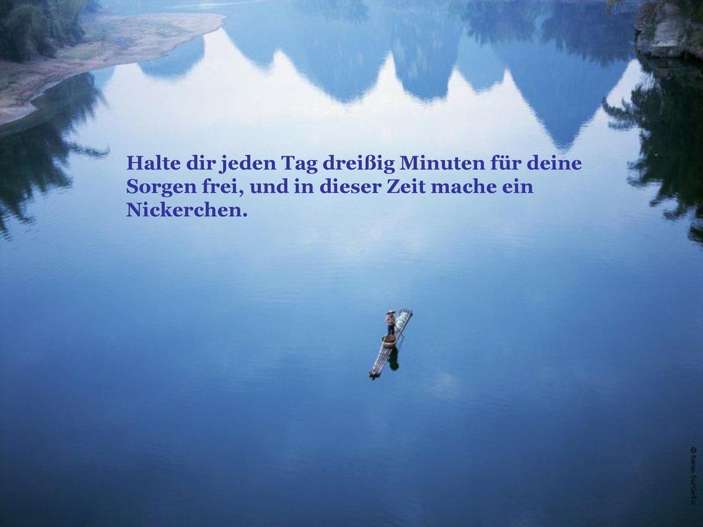 Halte dir jeden Tag dreißig Minuten für deine Sorgen frei, und in dieser Zeit mache ein Nickerchen.