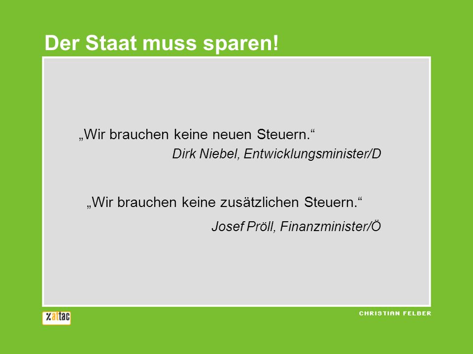 Der Staat muss sparen! „Wir brauchen keine neuen Steuern.