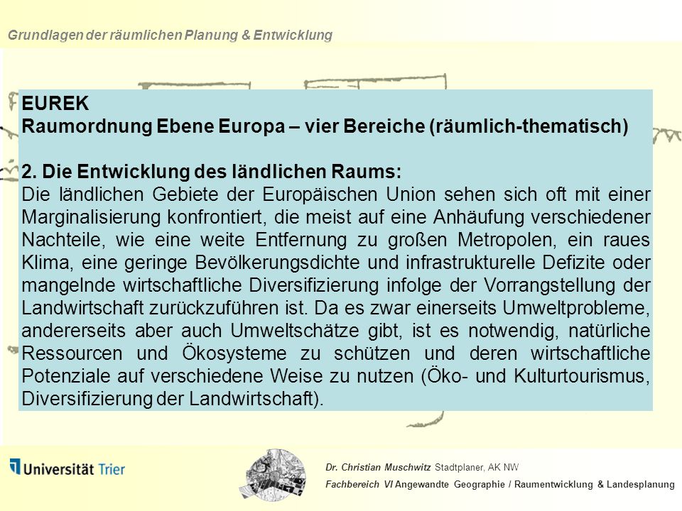 EUREK Raumordnung Ebene Europa – vier Bereiche (räumlich-thematisch) 2. Die Entwicklung des ländlichen Raums: