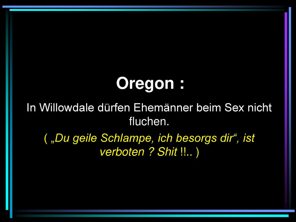 Oregon : In Willowdale dürfen Ehemänner beim Sex nicht fluchen.