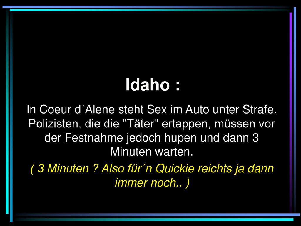 ( 3 Minuten Also für´n Quickie reichts ja dann immer noch.. )