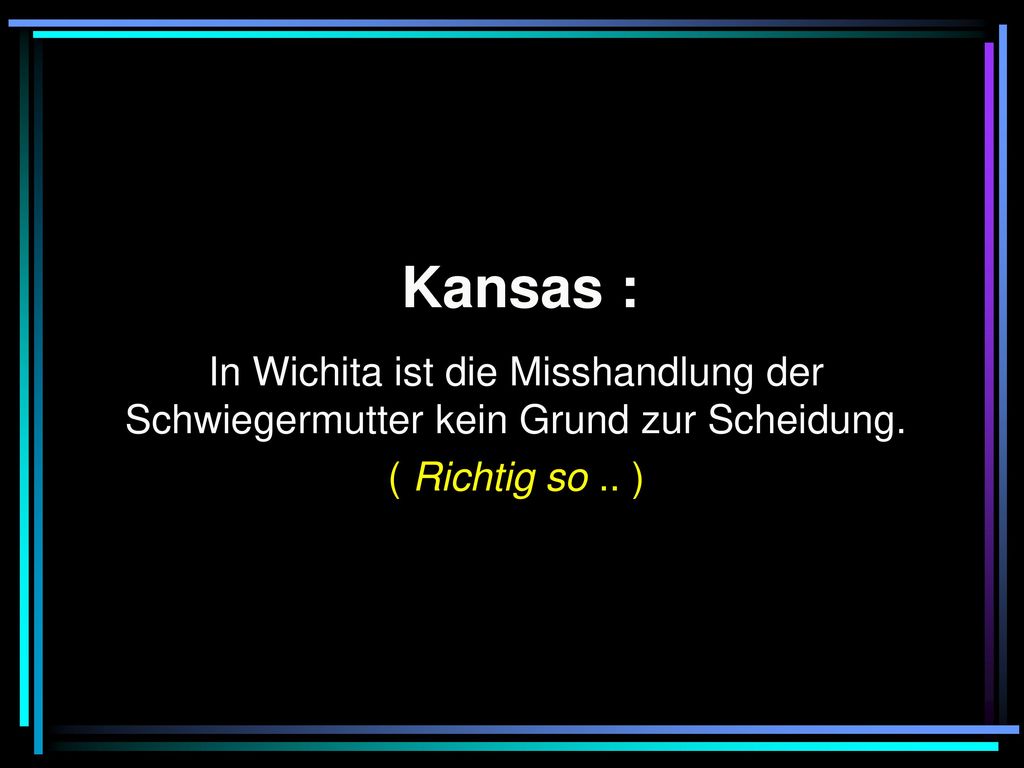 Kansas : In Wichita ist die Misshandlung der Schwiegermutter kein Grund zur Scheidung.