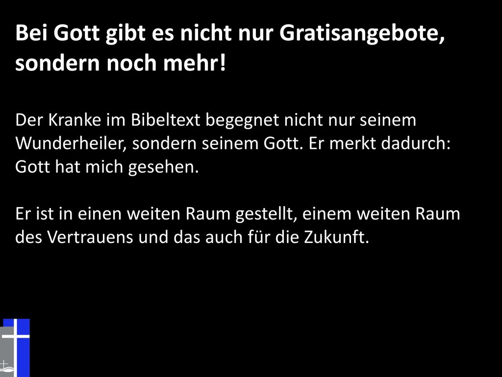 Bei Gott gibt es nicht nur Gratisangebote, sondern noch mehr!