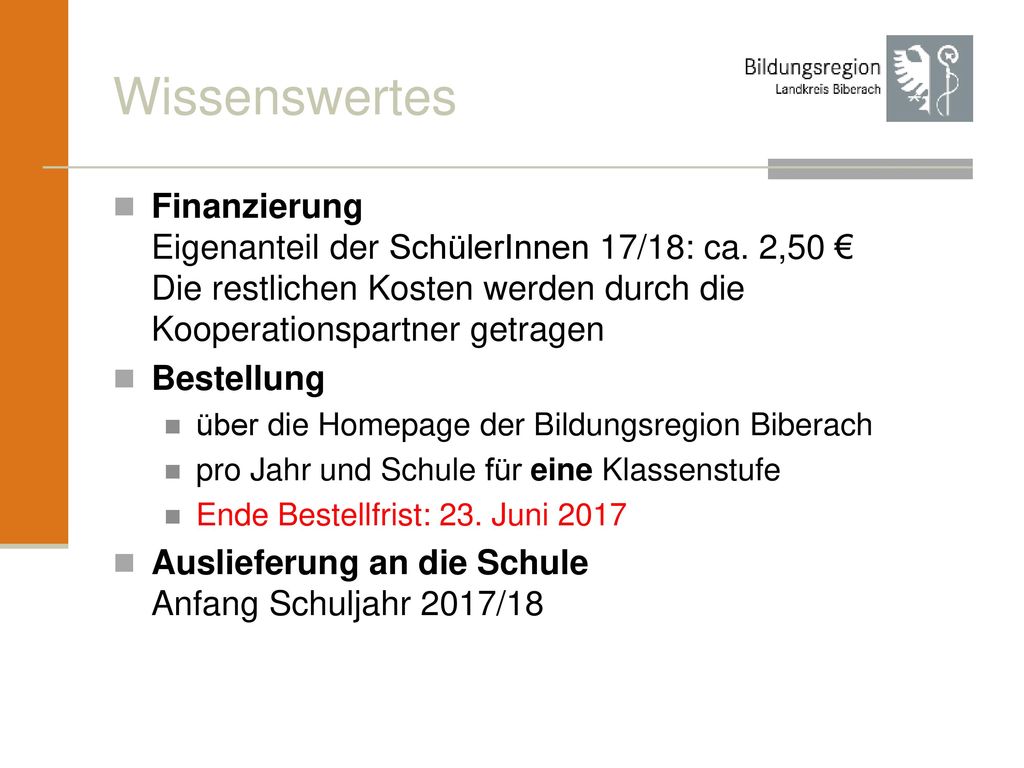 Wissenswertes Finanzierung Eigenanteil der SchülerInnen 17/18: ca. 2,50 € Die restlichen Kosten werden durch die Kooperationspartner getragen.