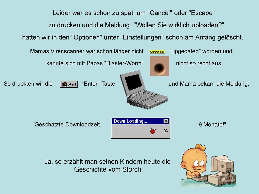 Leider war es schon zu spät, um Cancel oder Escape
