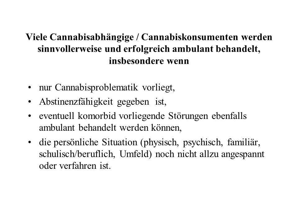 Viele Cannabisabhängige / Cannabiskonsumenten werden sinnvollerweise und erfolgreich ambulant behandelt, insbesondere wenn