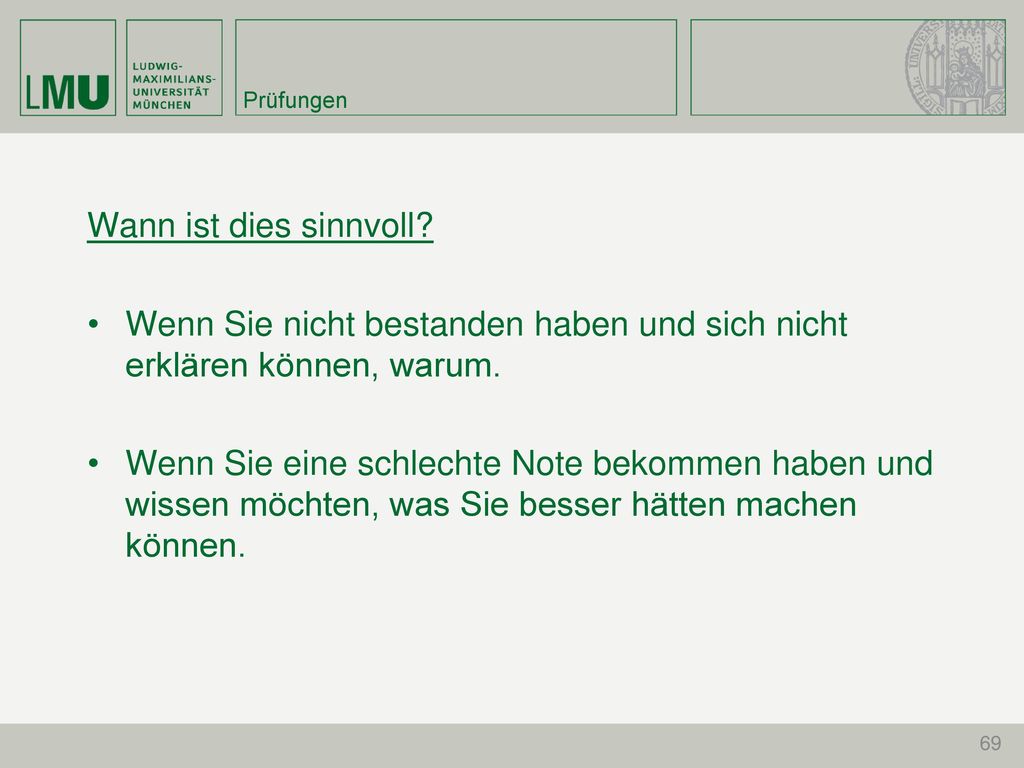 Prüfungen Wann ist dies sinnvoll • Wenn Sie nicht bestanden haben und sich nicht erklären können, warum.