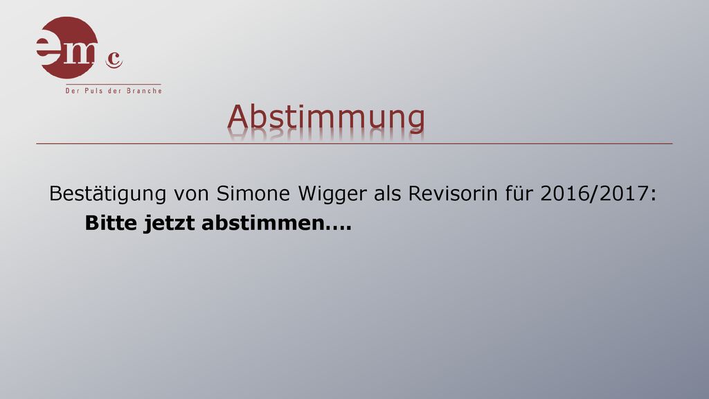 Abstimmung Bestätigung von Simone Wigger als Revisorin für 2016/2017: