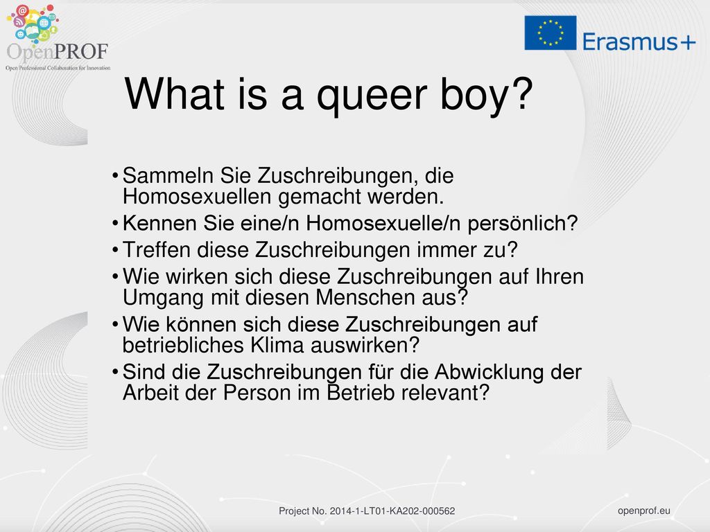 What is a queer boy Sammeln Sie Zuschreibungen, die Homosexuellen gemacht werden. Kennen Sie eine/n Homosexuelle/n persönlich