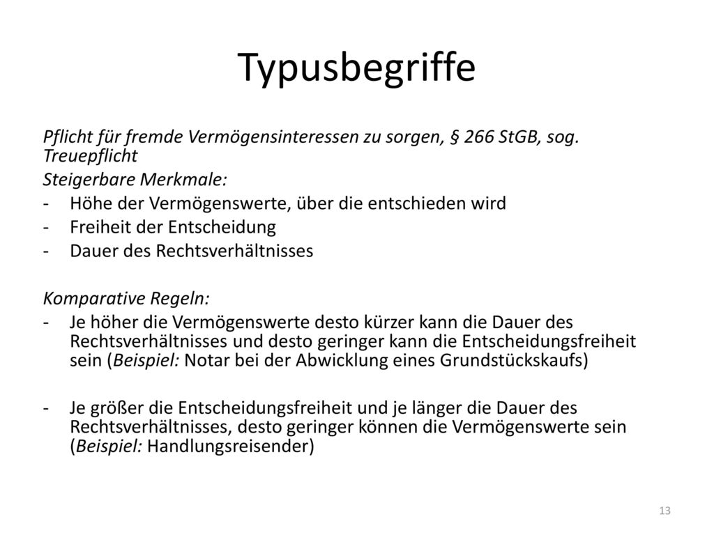 Typusbegriffe Pflicht für fremde Vermögensinteressen zu sorgen, § 266 StGB, sog. Treuepflicht. Steigerbare Merkmale:
