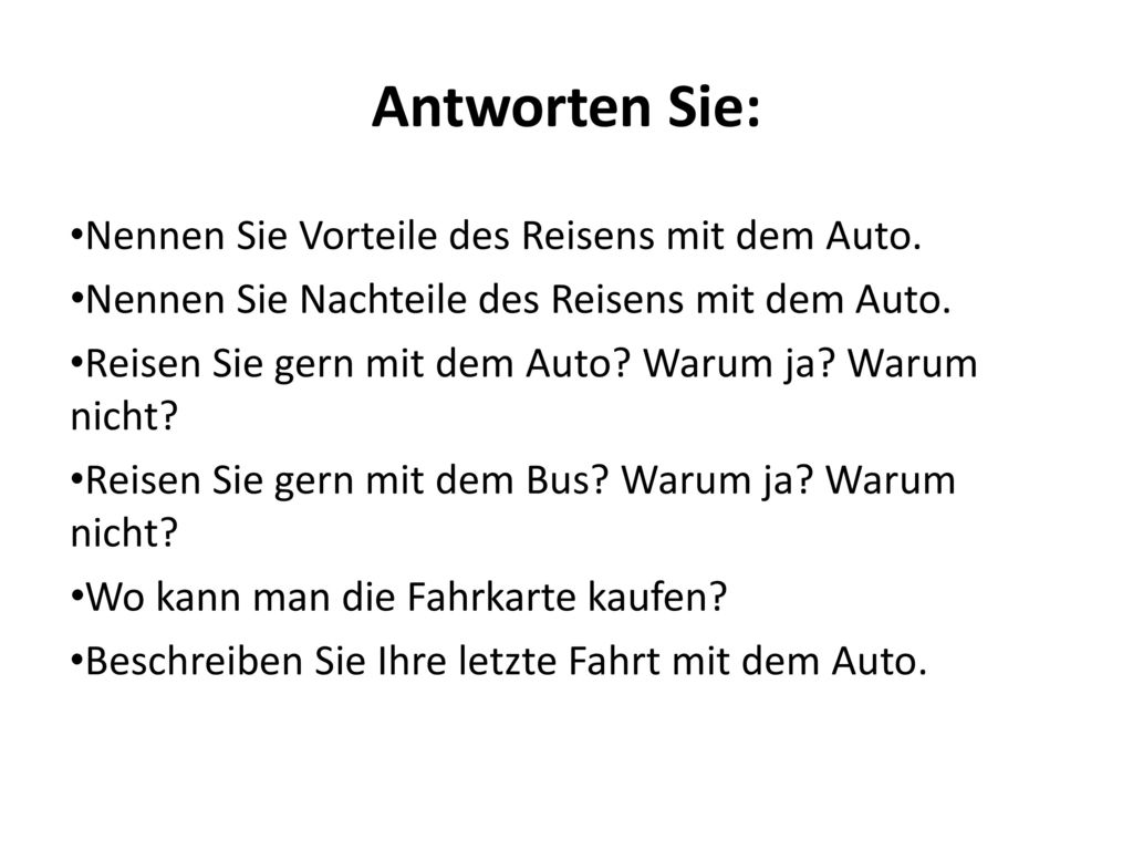 Antworten Sie: Nennen Sie Vorteile des Reisens mit dem Auto.