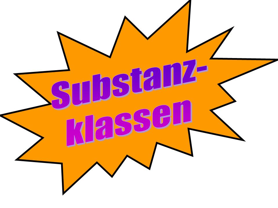 Substanz- klassen