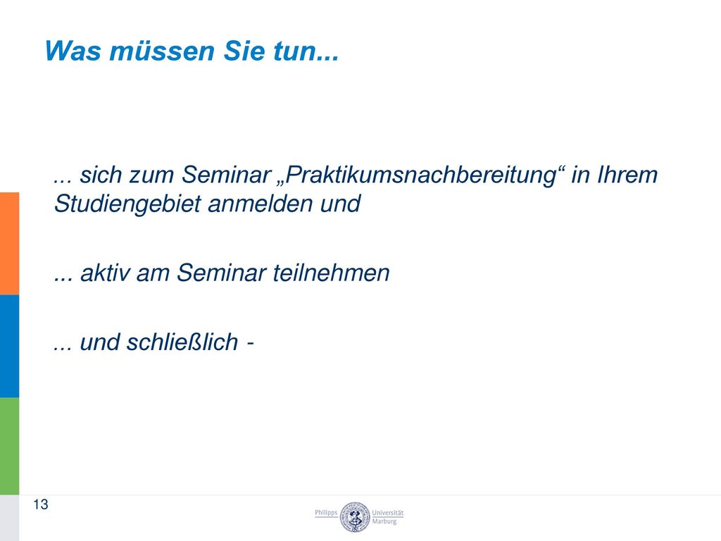 Was müssen Sie tun sich zum Seminar „Praktikumsnachbereitung in Ihrem Studiengebiet anmelden und.