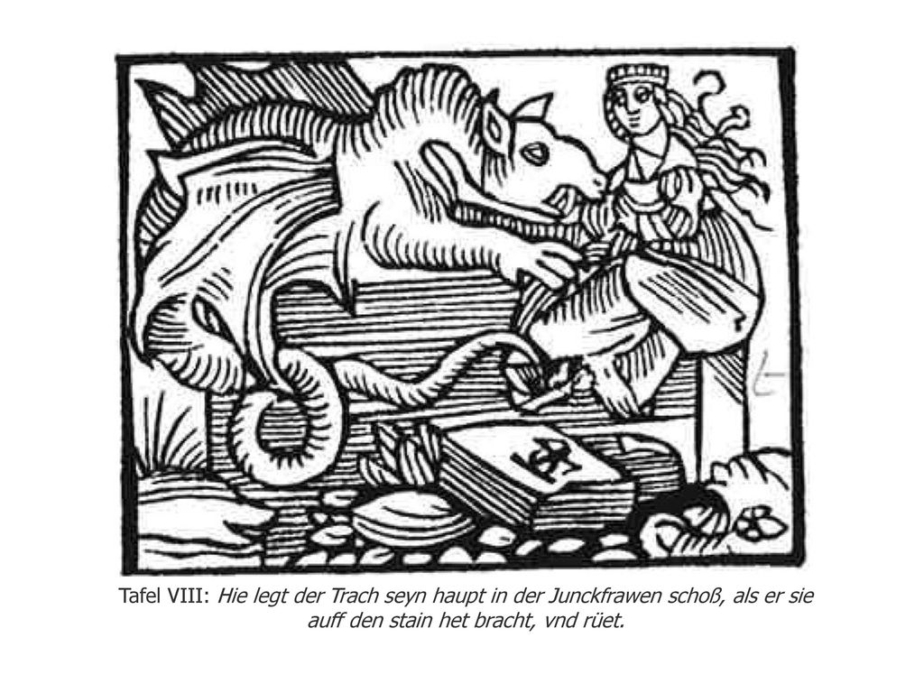 Tafel VIII: Hie legt der Trach seyn haupt in der Junckfrawen schoß, als er sie auff den stain het bracht, vnd rüet.