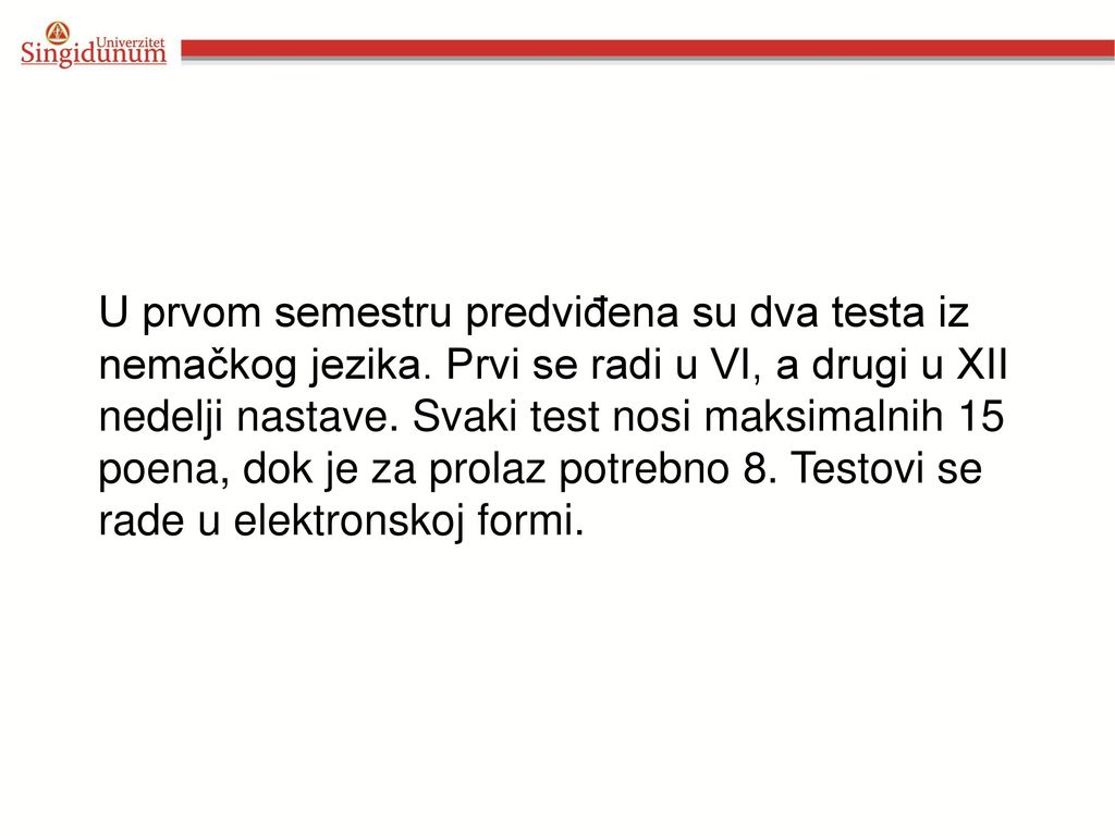 U prvom semestru predviđena su dva testa iz nemačkog jezika