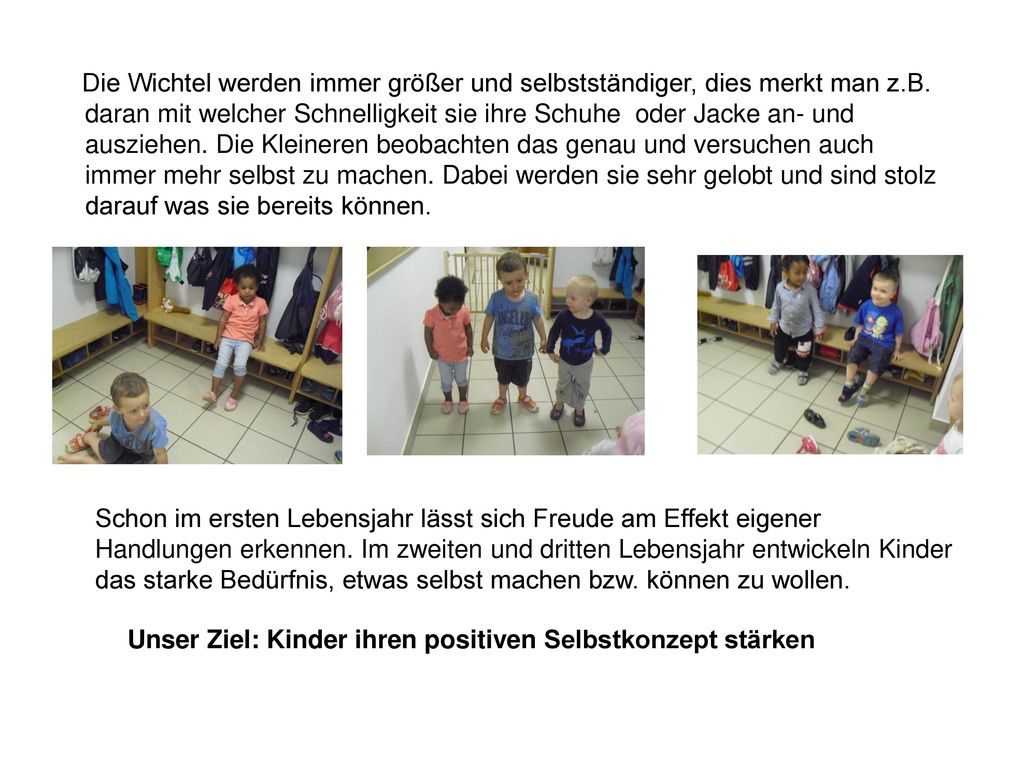 Die Wichtel werden immer größer und selbstständiger, dies merkt man z
