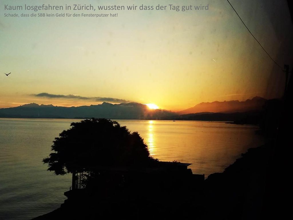 Kaum losgefahren in Zürich, wussten wir dass der Tag gut wird