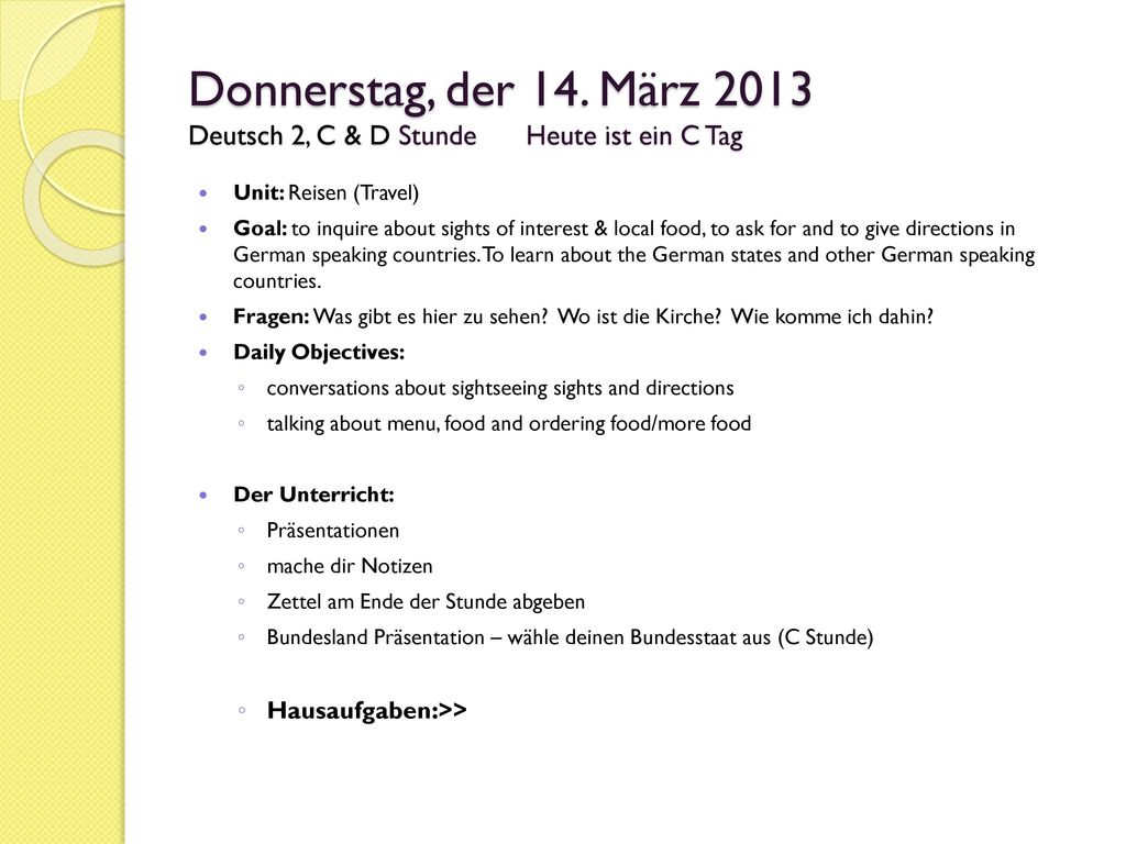 Donnerstag, der 14. März 2013 Deutsch 2, C & D Stunde